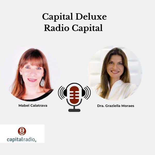 Imagen promocional de la entrevista realizada por Mabel Calatrava a la Dra. Graziella Moraes en su programa Capital Deluxe de Capital Radio.